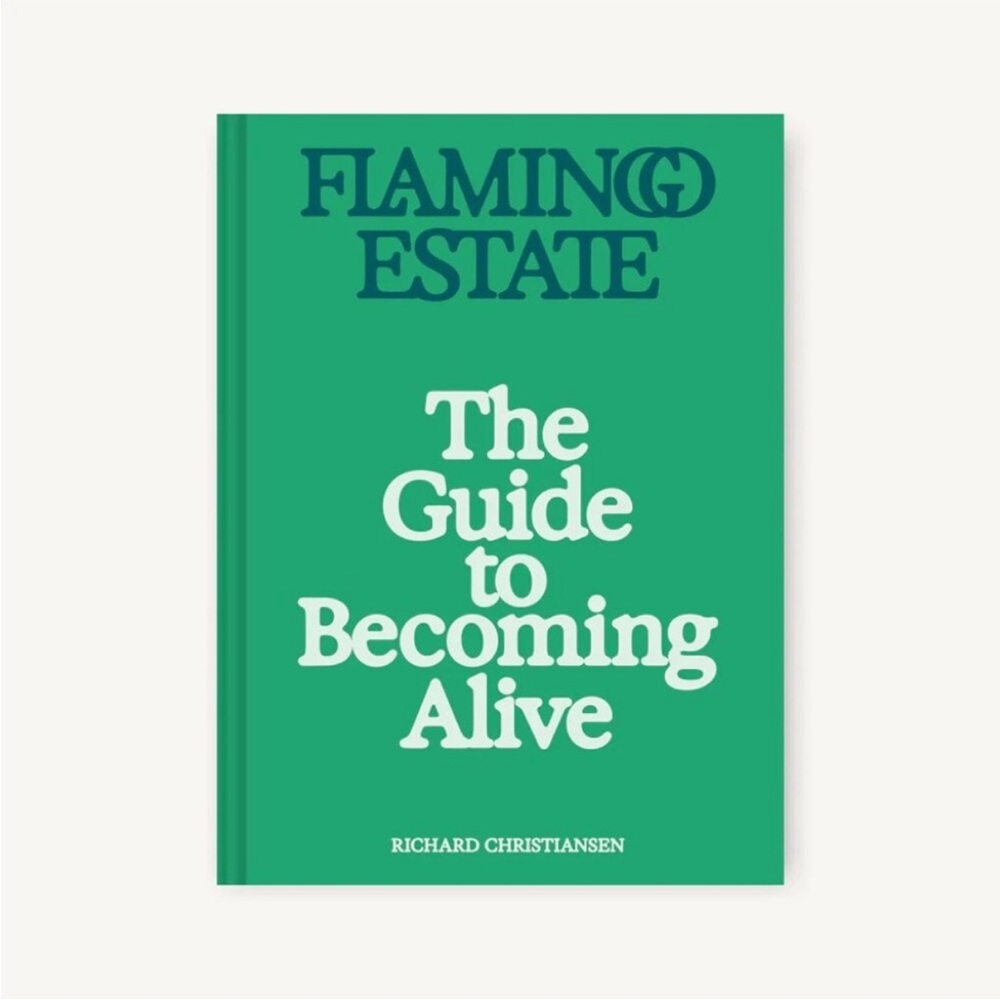 Flamingo Estate: The Guide to Becoming Alive Book